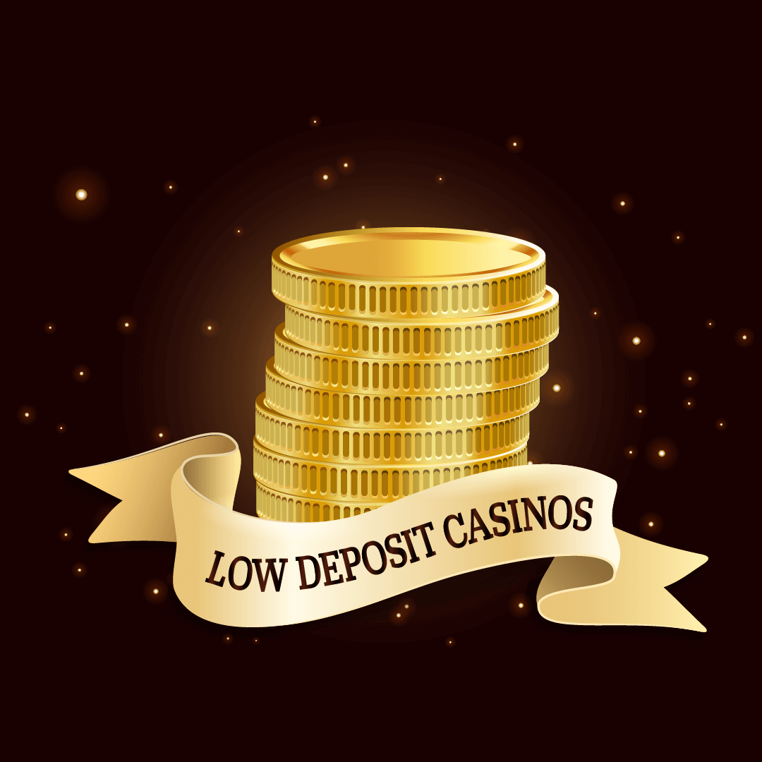 Low Deposit Casinos